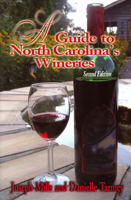 A Guide to North Carolinas Wineries (Guide to North Carolinas Wineries) 0895873427 Book Cover