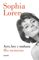 Ayer, hoy y mañana / Yesterday, Today, and Tomorrow. My Memoirs (Spanish Edition) 8426432689 Book Cover
