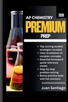 AP Chemistry Premium Prep 2026: The Complete Guide to Mastering Every Concept, Conquering Every Question, and Scoring a 5 B0FMJWSKBR Book Cover