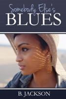 Somebody Else's Blues 153050192X Book Cover