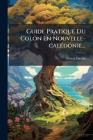 Guide Pratique Du Colon En Nouvelle-calédonie... 1279311126 Book Cover