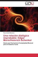 Una Relacion Dialogica Improbable: Edgar Morin/Heinrich Schenker 3844341706 Book Cover