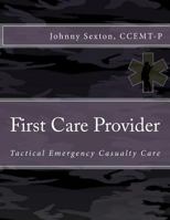 First Care Provider: Tactical Emergency Casualty Care 197983119X Book Cover