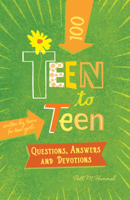 Teen to Teen—100 Questions, Answers, and Devotions: Written by Teens for Teen Girls 1433649365 Book Cover
