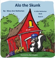 The Little Netherton Books: Alo the Skunk: Book 9 1639842195 Book Cover