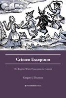 Crimen Exceptum: The English Witch Prosecution in Context 1909976652 Book Cover