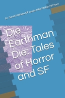 Die Earthman Die: Tales of Horror and SF B08ZW77DTN Book Cover