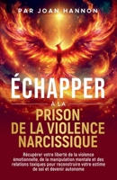 Échapper à la prison de la violence narcissique (French Edition) B0F58X8XC2 Book Cover