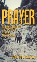 Prayer: Raising Esthers and Daniels in this Generation B0HNPWTK7W Book Cover