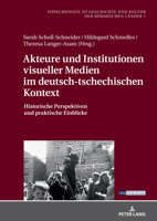 Akteure und Institutionen Visueller Medien Im Deutsch-Tschechischen Kontext : Historische Perspektiven und Praktische Einblicke 3631898800 Book Cover