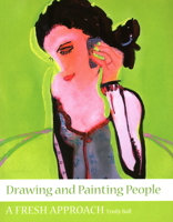 Drawing and Painting People: A Fresh Approach 1847970885 Book Cover