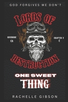 One Sweet Thing: Lords of Destruction Volume V B08QKWMMT2 Book Cover
