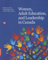 Women, Adult Education, and Leadership in Canada: Inspiration. Passion. Commitment. 1550772481 Book Cover