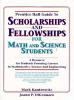 Guide to Scholarships and Fellowships for Math and Science Students 0130453374 Book Cover