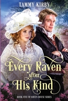 EVERY RAVEN AFTER HIS KIND B0C9HBPRXL Book Cover