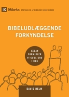 Expositional Preaching / Bibeludlæggende forkyndelse: How We Speak God's Word Today / Sådan formidler vi Guds ord i dag (Building Healthy Churches (Danish)) (Danish Edition) B0H3NSZ7PS Book Cover