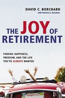 The Joy of Retirement: Finding Happiness, Freedom, and the Life You've Always Wanted 081448056X Book Cover