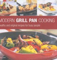 Modern Grill Pan Cooking : 100 Innovative Recipes for Perfect Results 0809296632 Book Cover