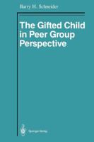The Gifted Child in Peer Group Perspective 1461387337 Book Cover