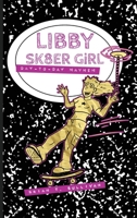 Libby Sk8er Girl: Day-to-Day Mayhem 1966524102 Book Cover