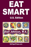 Eat Smart - U.S. Edition 1673609589 Book Cover