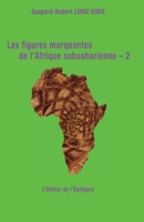 Les figures marquantes de l'Afrique subsaharienne – 2 B07NBF1RZR Book Cover