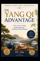 The Yang Qi Advantage A 50+ Guide to Vitality, Healthy Aging, and Traditional Chinese Medicine B0HG6J6R4Z Book Cover