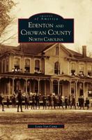 Edenton and Chowan County, North Carolina 0738506958 Book Cover