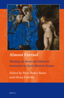 Almost Eternal: Painting on Stone and Material Innovation in Early Modern Europe 9004315055 Book Cover