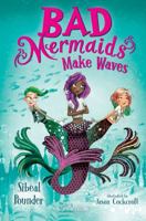 Bad Mermaids Make Waves 1408877120 Book Cover