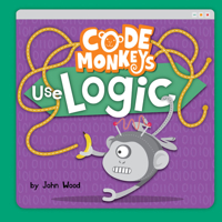 Code Monkeys Use Logic 077878150X Book Cover