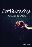 Zombie Cravings: Tales of the Undead 153333174X Book Cover