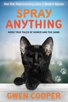 Spray Anything: More True Tales of Homer and the Gang (A Curl Up with a Cat Tale Book) B0851MJHSC Book Cover
