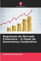 Regulação do Mercado Financeiro - O Papel da Governança Corporativa (Portuguese Edition) 6209968309 Book Cover