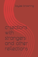 C-Sections with Strangers and Other Reflections B0GSNT2VSG Book Cover