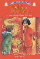 The Dragon Doorway: A Story About Chinese New Year 0750236531 Book Cover