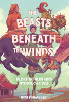 Beasts Beneath the Winds: Tales of Southeast Asia's Mythical Creatures B0GN2LP7B8 Book Cover