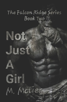 Not Just A Girl: The Falcon Ridge Series Book 2 B09XZCY6GV Book Cover