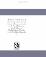 Reflections on the Goodness of God to a Nation Three Score and Ten Years Old: A Sermon Preached in the Fourth Presbyterian Church, Albany, on Thanksgiving Day, November 24, 1853. 1275868983 Book Cover