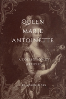 Queen Marie Antoinette: A collection of articles B0CNNDFHL6 Book Cover