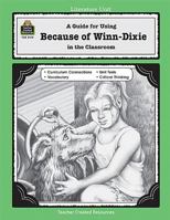 A Guide for Using Because of Winn-Dixie in the Classroom 0743931599 Book Cover