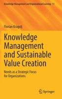 Knowledge Management and Sustainable Value Creation: Needs as a Strategic Focus for Organizations 3031127285 Book Cover