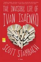 The Invisible Life of Ivan Isaenko 1250081866 Book Cover