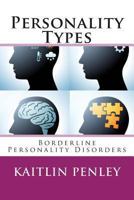 Personality Types: Borderline Personality Disorders 1492397067 Book Cover