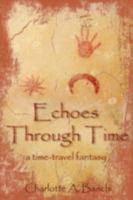 Echoes Through Time: a time-travel fantasy 0595483569 Book Cover