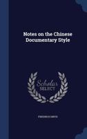 Notes on the Chinese Documentary Style 1146185553 Book Cover