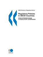Regulatory Policies in OECD Countries: From Interventionism to Regulatory Governance (OECD Reviews of Regulatory Reform) 9264198938 Book Cover
