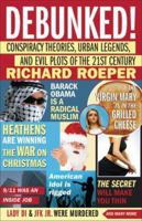 Debunked!: Conspiracy Theories, Urban Legends, and Evil Plots of the 21st Century 1556527071 Book Cover