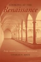 Looking at the Renaissance: Essays toward a Contextual Appreciation 0472068903 Book Cover