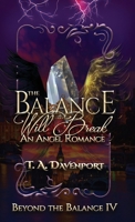 The Balance Will Break: An Angel & Savior Paranormal Romance (Beyond the Balance) B0GT3ZKNXB Book Cover